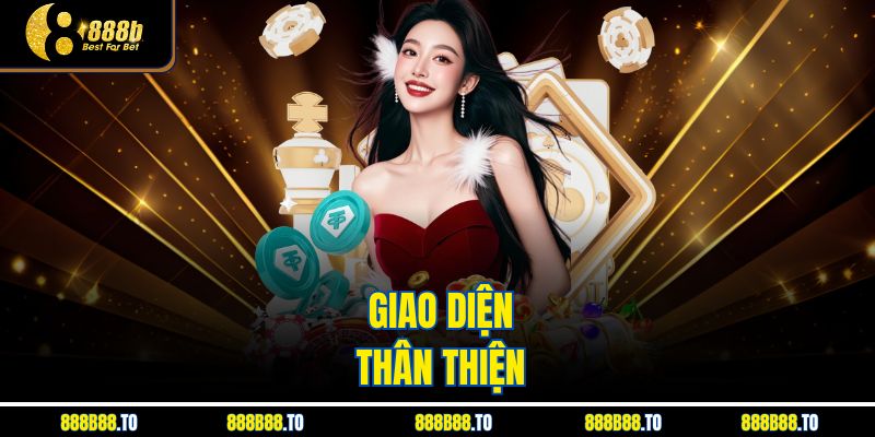 Giao diện thân thiện