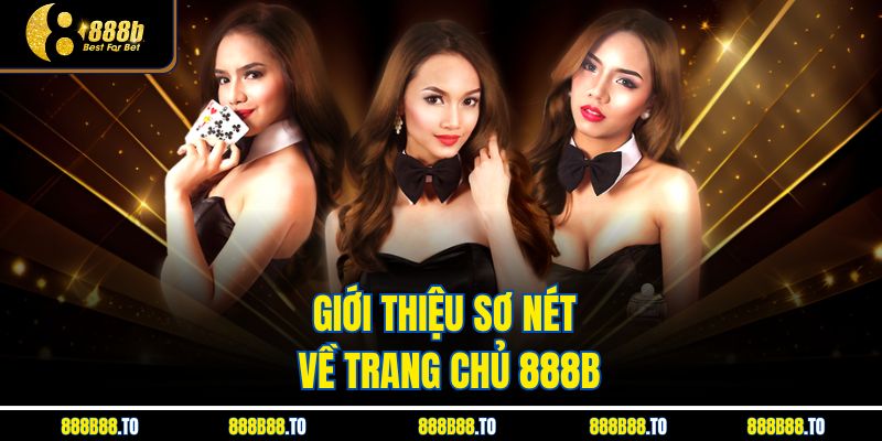 Giới thiệu sơ nét về trang chủ 888B 
